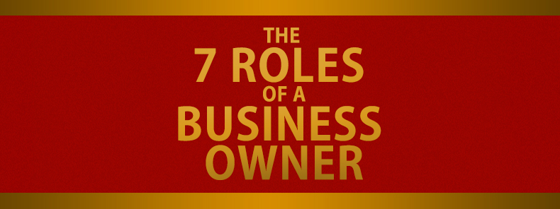 MichaelRHunter-7-Roles-Of-A-Business-Owner
