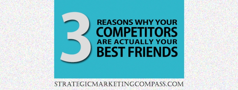 3 Reasons Your Competitors Are Your Best Friends